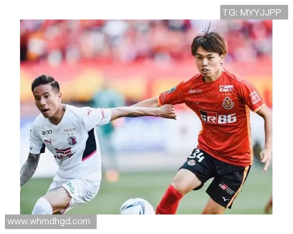 名古屋鲸与山口对决展现足球魅力激烈竞争引人瞩目 名古屋鲸与山口对决展现足球魅力激烈竞争引人瞩目